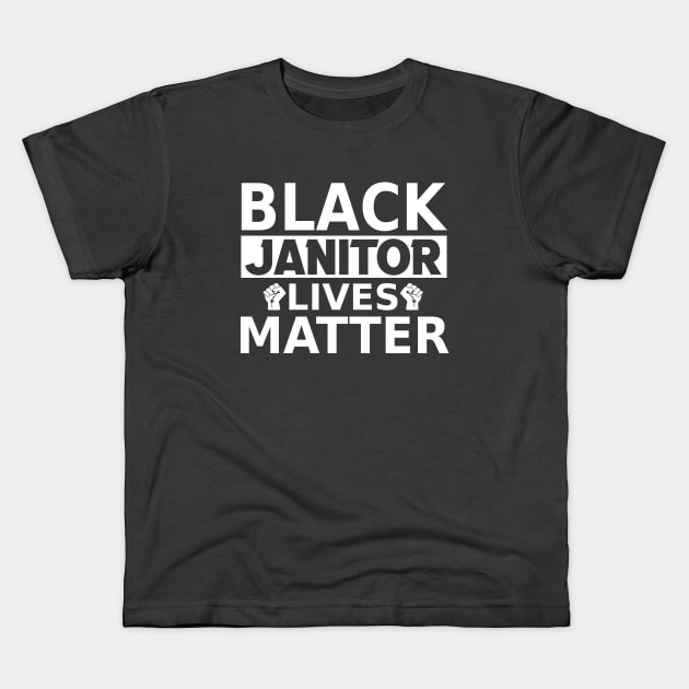 Black Janitor Lives Matter, Black History Month, BLM Protest Kids T-Shirt by slawers